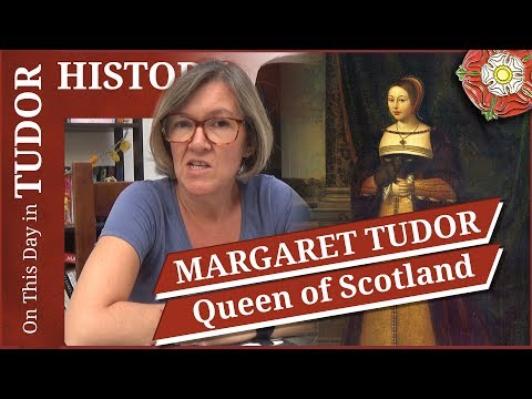 October 18 - Margaret Tudor, Queen of Scotland