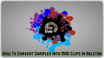 How To Convert Samples Into MIDI Clips In Ableton