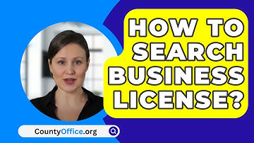 How To Search Business License? - CountyOffice.org