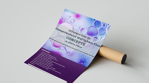 Comprehensive Multiphase Flow Concepts in ANSYS Fluent