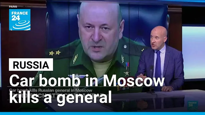 A car bomb in Moscow kills Russian general, Ukraine suspected • FRANCE 24 English