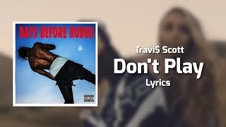 Travi$ Scott - Don't Play (Lyrics) ft. Big Sean, The 1975