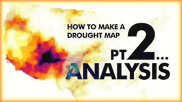 How to Make This Drought Map Pt 2: ANALYSIS