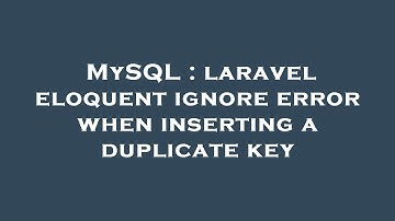 MySQL : laravel eloquent ignore error when inserting a duplicate key