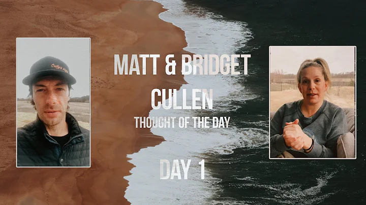 Matt and Bridget Cullen | Lessons From Life | Day 1
