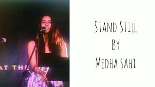 Stand Still By Medha Sahi | New Single | Four More Shots Please Fame