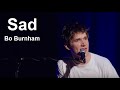 Sad w/ Lyrics - Bo Burnham - what