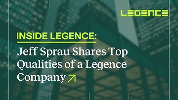 Inside Legence: Jeff Sprau Shares Top Qualities of a Legence Company