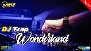 DJ TRAP WONDERLAND BASS GLERR || DJ RPLD WITH MVC PROJECT OFFICIAL