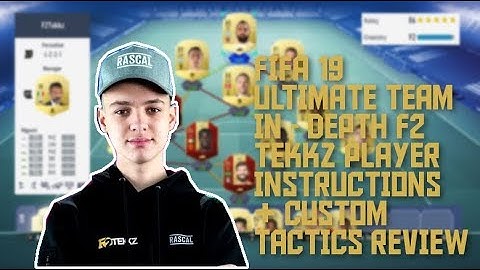 FIFA 19 ULTIMATE TEAM IN - DEPTH F2TEKKZ PLAYER INSTRUCTIONS & CUSTOM TACTICS REVIEW
