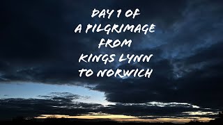 Day 1: A Pilgrimage from King’s Lynn to Norwich