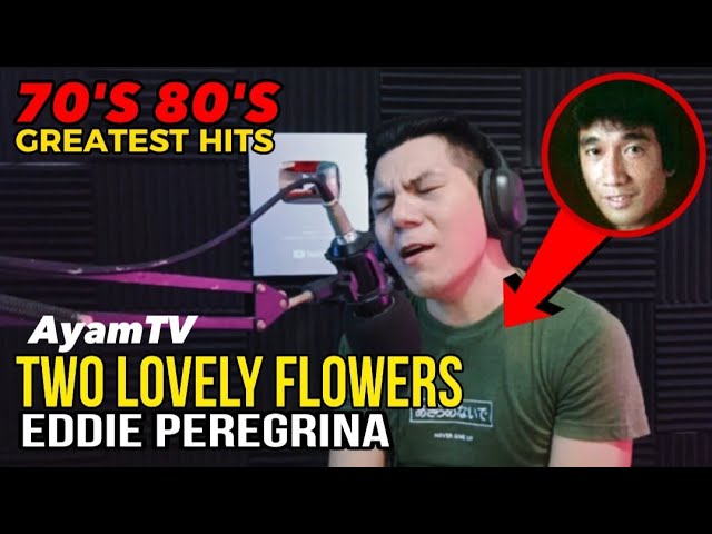 Two Lovely Flowers - Eddie Peregrina | Ayamtv cover VIRAL class=