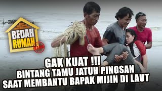 BEDAH RUMAH EPISODE 549 - Bintang Tamu Jatuh Pingsan Saat Membantu Bapak Mijin di Laut