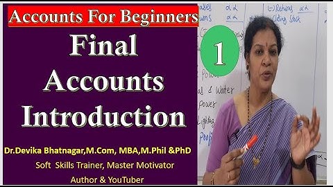 23.A Complete Introduction on " Final Accounts" (Financial Statements)