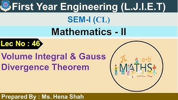 Lec 46 Volume integral and Gauss Divergence theorem | Mathematics II First Year Engineering