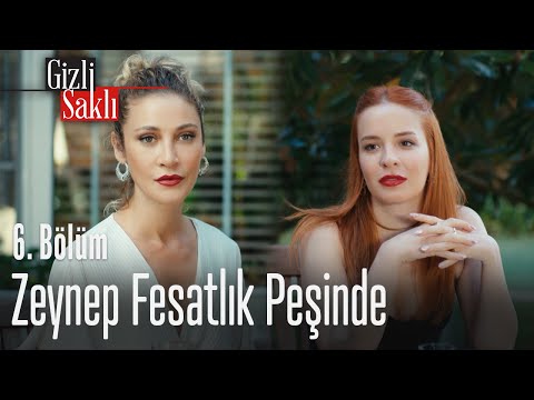 Zeynep fesatlık peşinde - Gizli Saklı 6. Bölüm