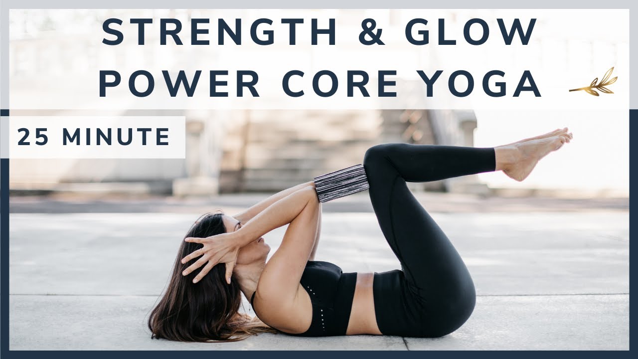 Strength & Glow Power Core • YOGA FOR STRENGTH • Yoga Happy