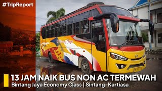 INI BUS NON AC TERMEWAH KALIMANTAN!!! | Trip Report Bintang Jaya Economy Class Sintang-Kartiasa