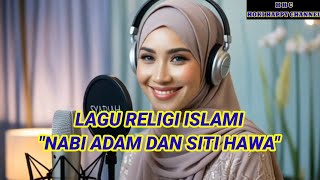 AWAL CINTA DI SURGA. NABI ADAM DAN SITI HAWA. LAGU RELIGI ISLAMI.