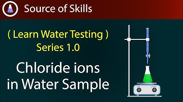 chloride ions in water| Titration of chloride ions with silver nitrate| Determining chloride content