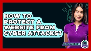 How To Protect A Website From Cyber Attacks? - Next LVL Programming