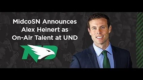 Alex Heinert Named MidcoSN On-Air Talent at UND