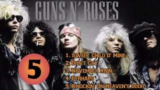 TOP 5 BEST SONGS - GUNS N