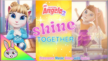 My Talking Angela 2: "SHINE TOGETHER" Song and Crossover Music Video with Lyrics (re-upload)