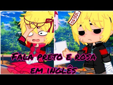fala preto rosa em inglês?{meme} Time 7 naruto original