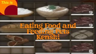 Kenshi Eating Food and Feeding Pets [Reupload] Fixed Audio!