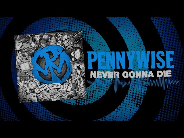 Pennywise - Never Gonna Die