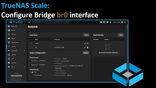 TrueNAS Scale: Configure Bridge br0 interface
