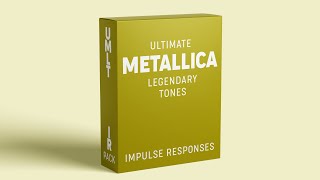 Ultimate Metallica: Legendary Tones | New Impulse Response Pack 2024 | Download Now