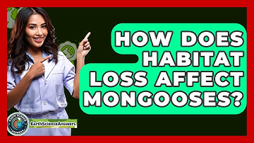 How Does Habitat Loss Affect Mongooses? - Earth Science Answers