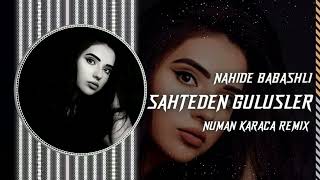 Nahide Babashlı - Sahteden Gülüşler (Numan Karaca Remix)