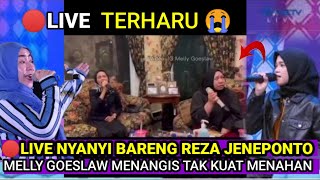 🔴LIVE Nyanyi Bareng Reza Jeneponto Melly Goeslaw Menangis😭.. (Duet Reza Ardilla dan Melly Goeslaw)