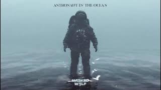 Astronaut in the ocean (Masked Wolf) (10 Hours)