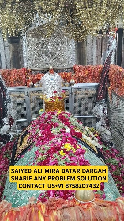 SAIYED ALI MIRA DATAR DARGAH SHARIF ANY PROBLEM SOLUTION CONTACT US+91 ...