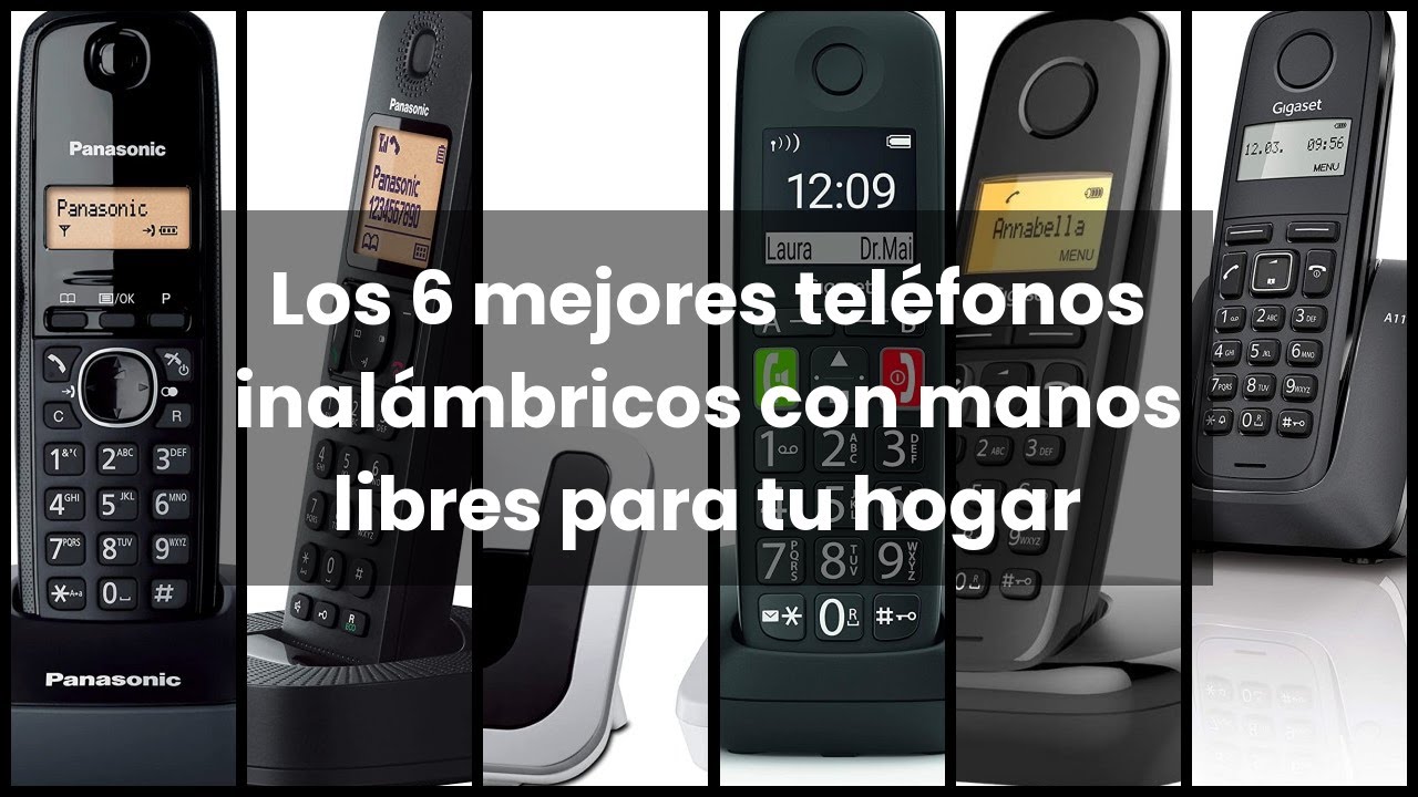 Los 6 mejores teléfonos inalámbricos con manos libres para tu