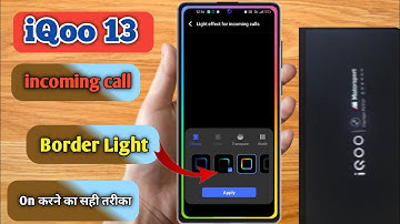 iqoo 13 border lite setting,iqoo 13 incoming call light setting