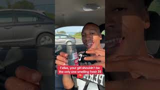 Fellas, Your Girl Shouldnt Be The Only One Smelling Fresh