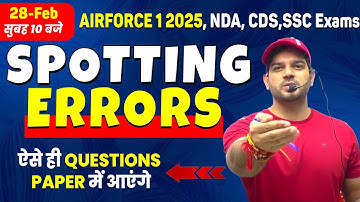 English AIRFORCE /1/2025, NDA, CDS, SSC Exams Practice Spotting Errors By Sanjeev Thakur Sir