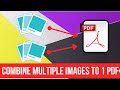 How To Combine Multiple Images To One PDF (2 Ways Explained)