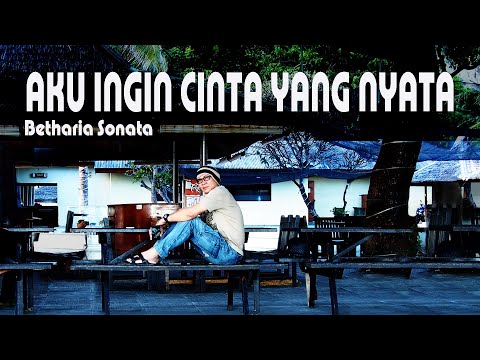 AKU INGIN CINTA YANG NYATA - Betharia Sonata - COVER by Lonny