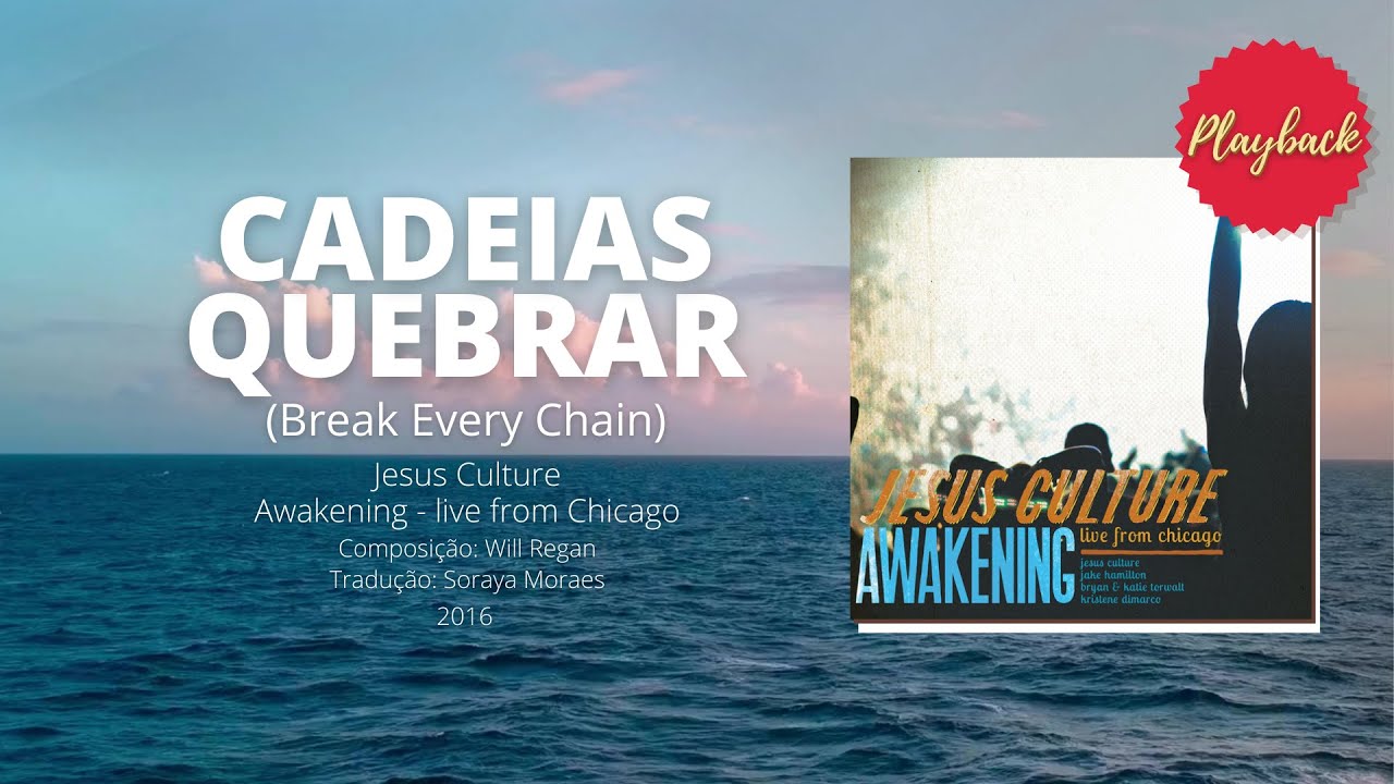 CADEIAS QUEBRAR (Break Every Chain) PLAYBACK SORAYA MORAES / JESUS