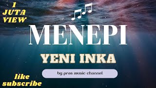 YENI INKA FT. NEW ARISTA - MENEPI || (lirik video)