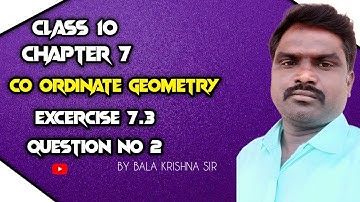 Co-ordinate Geometry Chapter-7 Class X maths Exercise 7.3 Q 2 @BALASIRMATHSCLASS