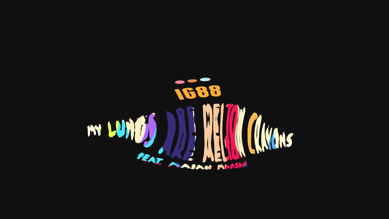 IG88 - My Lungs Are Melton Crayons feat. Maiah Manser