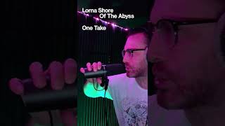 #onetake #lornashore #oftheabyss #vocal #cover #deathcore #metal #explore #foryourpage #reel #shorts Patrick Mullally