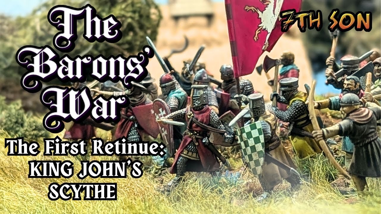 The Barons' War: The First Retinue - KING JOHN'S SCYTHE